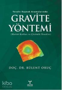 Gravite Yöntemi; Matlab Kodları ve Çözümlü Örnekler