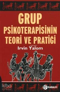 Grup Psikoterapisinin Teori ve Pratiği