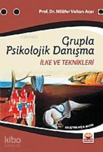 Grupla Psikolojik Danışma; İlke ve Teknikleri