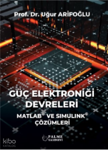 Güç Elektroniği Devreleri Matlab Ve Simulink Çözümleri