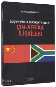 Güç ve Kimlik Perspektifinden Çin-Afrika İlişkileri