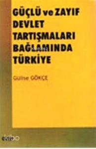 Güçlü ve Zayıf Devlet Tartışmaları Bağlamında Türkiye