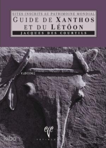 Guide de Xanthos et du Letoon; Sites Inscrits au Patrimonie Mondial