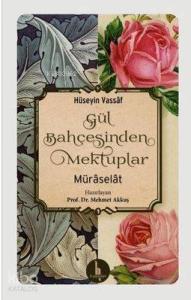 Gül Bahçesinden Mektuplar; Müraselat