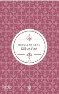 Gül ve Ben
