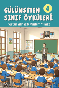 Gülümseten Sınıf Öyküleri 4
