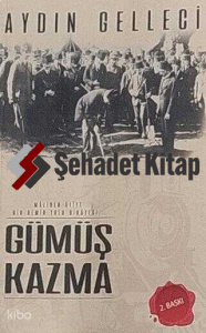 Gümüş Kazma;Maziden Atiye Bir Demir Yolu Hikayesi