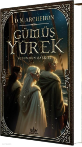 Gümüş Yürek 3: Yolun Son Şarkısı (Ciltli)