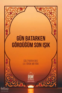 Gün Batarken Gördüğüm Son Işık