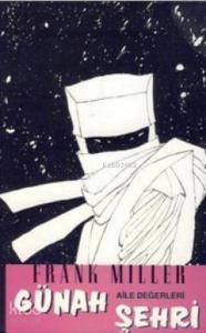 Günah Şehri 5. Kitap: Aile Değerleri