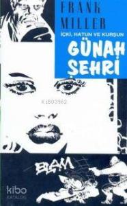 Günah Şehri 6| İçki, Hatun ve Kurşun