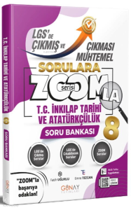 Günay Yayınları Zoom Serisi 8. Sınıf LGS T.C. İnkılap Tarihi ve Atatürkçülük Çıkması Muhtemel Soru Bankası