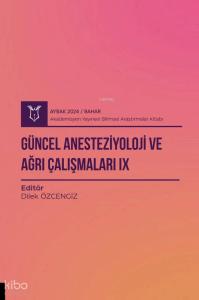 Güncel Anesteziyoloji ve Ağrı Çalışmaları IX ( Aybak 2024 Bahar )