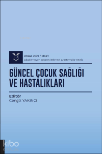 Güncel Çocuk Sağlığı ve Hastalıkları ( AYBAK 2021 Mart )