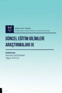 Güncel Eğitim Bilimleri Araştırmaları IX ( Aybak 2024 Bahar )