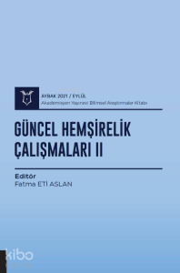 Güncel Hemşirelik Çalışmaları II ( AYBAK 2021 Eylül )