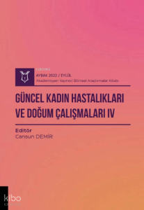 Güncel Kadın Hastalıkları ve Doğum Çalışmaları IV ( Aybak 2022 Eylül )