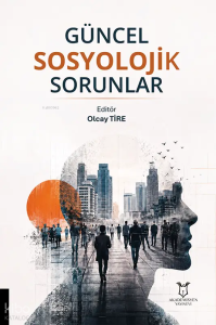 Güncel Sosyolojik Sorunlar