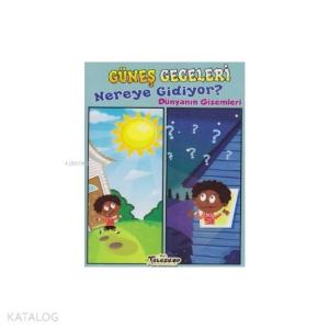 Güneş Geceleri Nereye Gidiyor? Dünyanın Gizemleri