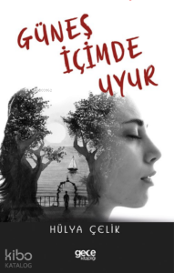 Güneş İçimde Uyur