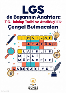 Güneş Kitabevleri LGS'de Başarının Anahtarı: T.C.İnkılap Tarihi ve Atatürkçülük Çengel Bulmacaları