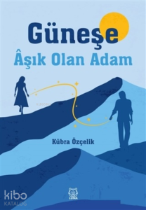 Güneşe Aşık Olan Adam