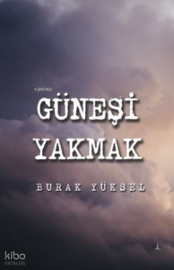 Güneşi Yakmak
