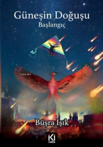 Güneşin Doğuşu- Başlangıç