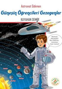 Güneşin Öğrencileri Gezegenler; Astronot Gökmen