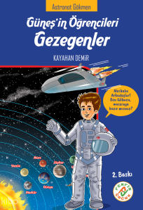 Güneşin Öğrencileri Gezegenler;Astronot Gökmen