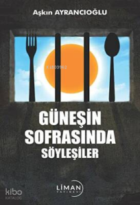 Güneşin Sofrasında Söyleşiler