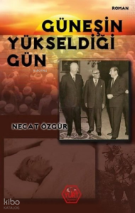 Güneşin Yükseldiği Gün