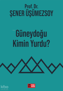Güneydoğu Kimin Yurdu?