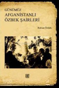 Günümüz Afganistanlı Özbek Şairleri