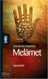 Günümüz İnsanına Melâmet
