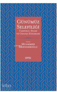 Günümüz Selefiliği; Tasfiyeci, Siyasi ve Cihatçı Eğilimler