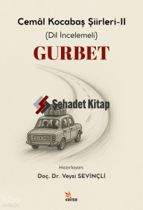 Gurbet;Cemâl Kocabaş Şiirleri-II (Dil İncelemeli)