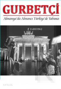 Gurbetçi Almanya'da Almancı Türkiye'de Yabancı