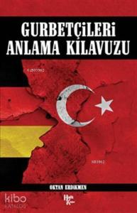 Gurbetçileri Anlama Kılavuzu