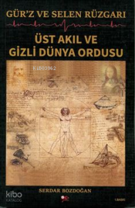 Gür'z ve Selen Rüzgarı Üst Akıl ve Gizli Dünya Ordusu