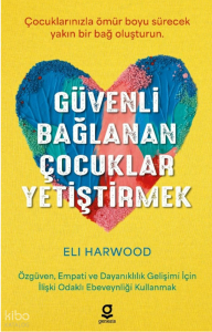 Güvenli Bağlanan Çocuklar Yetiştirmek