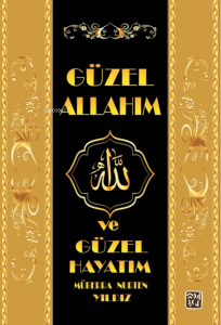 Güzel Allah'ım ve Güzel Hayatım
