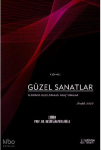 Güzel Sanatlar Alanında Uluslararası Araştırmalar / Aralık 2022