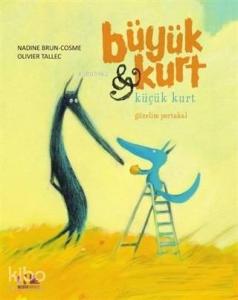 Güzelim Portakal - Büyük Kurt ve Küçük Kurt