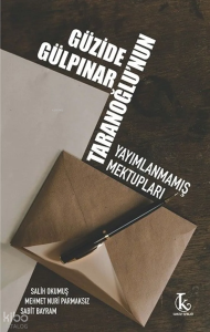 Güzide Gülpınar Taranoğlu'nun Yayımlanmamış Mektupları