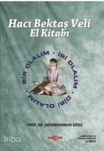 Hacı Bektaş Veli El Kitabı; Bir Olalım - İri Olalım - Diri Olalım