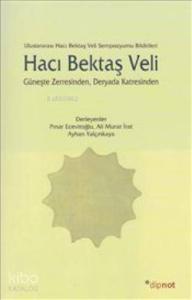 Hacı Bektaş Veli; Güneşte Zerresinden Deryada Katresinden