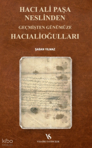 Hacıalioğulları;Hacı Ali Paşa Neslinden Geçmişten Günümüze