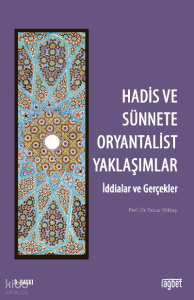 Hadis ve Sünnette Oryantalist Yaklaşımlar; (İddialar ve Gerçekler)