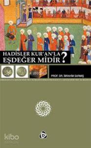 Hadisler Kur'an'la Eşdeğer midir?